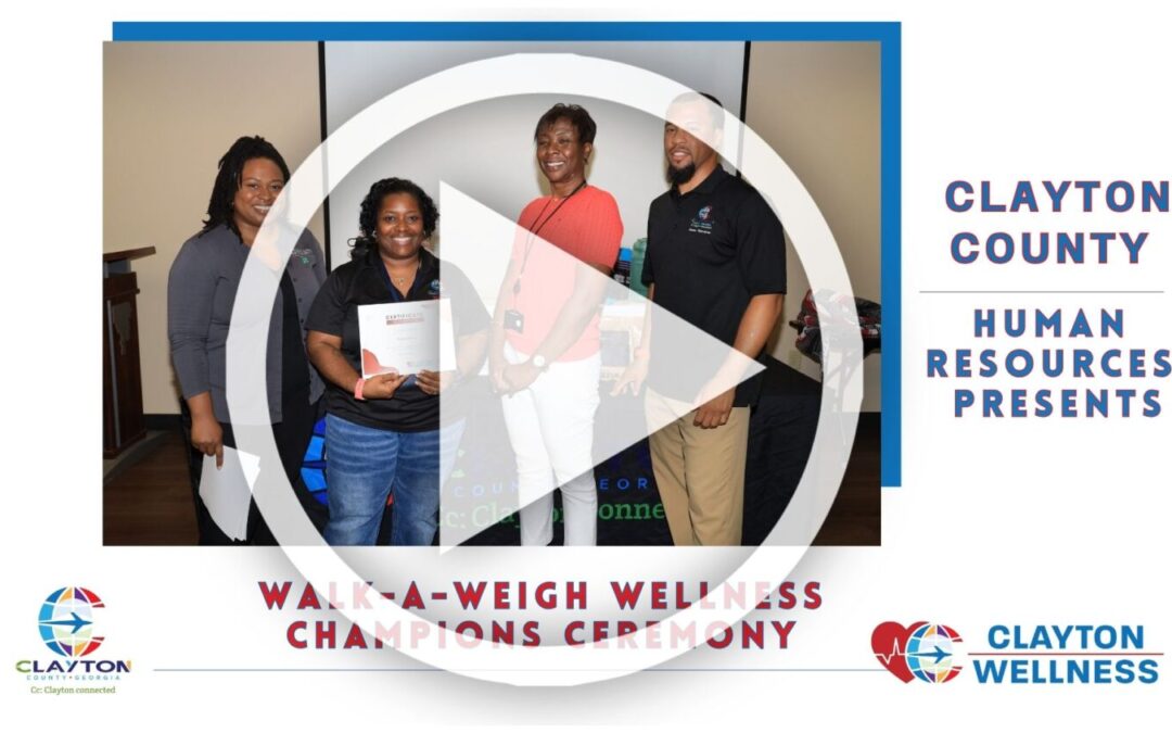 Clayton County Human Resources Presents: Walk A Weigh Wellness Champions Ceremony